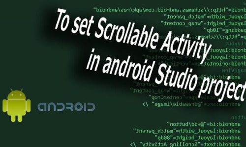 To set Scrollable Activity in android Studio project 500x300 - Android